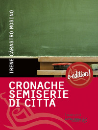 Irene Càrastro Mosino — Cronache semiserie di città