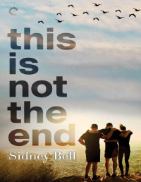 Sidney Bell [Bell, Sidney] — This Is Not the End