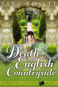 Sara Rosett — Death in the English Countryside (Murder on Location Book 1)