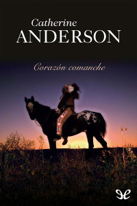 Catherine Anderson — Corazón comanche