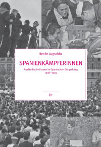 Rene Lugschitz; — Spanienkmpferinnen