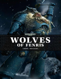 Chris Wraight — Wolves of Fenris