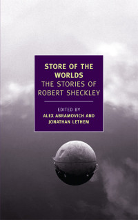 Robert Sheckley — Store of the Worlds: The Stories of Robert Sheckley