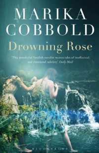 Marika Cobbold — Drowning Rose