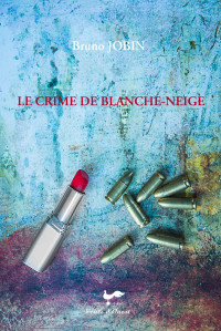 Jobin, Bruno — Crime de Blanche-Neige Le