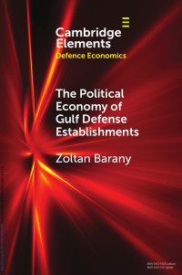 Zoltan Barany — The Political Economy of Gulf Defense Establishments