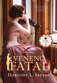 Dorothy L. Sayers — Veneno Fatal