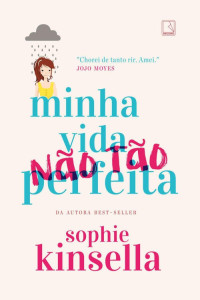 Sophie Kinsella — Minha Vida (Não Tão) Perfeita