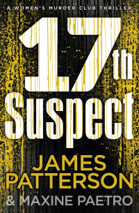 James Patterson & Maxine Paetro — The 17th Suspect