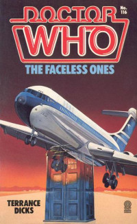 Terrance Dicks — Doctor Who - Target Novelisations - 116 - The Faceless Ones