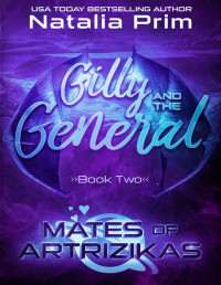 Natalia Prim — Gilly and the General (Mates of Artrizikas Book 2)