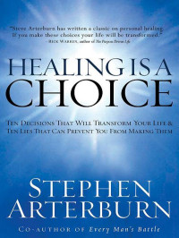 Stephen Arterburn — Healing is a Choice