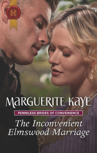 Marguerite Kaye — The Inconvenient Elmswood Marriage