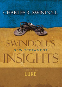 Swindoll, Charles — Insights on Luke