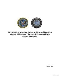 ICA — Assessing Russian Activities and Intentions in Recent US Elections (6 Jan 2017)