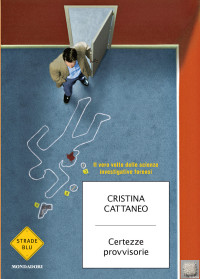 Cristina Cattaneo — Certezze provvisorie