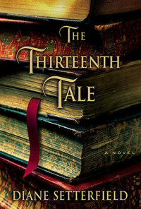 Diane Setterfield — The Thirteenth Tale