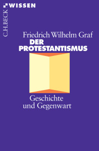 Graf, Friedrich Wilhelm. — Der Protestantismus