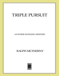 Ralph McInerny — Triple Pursuit