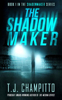 T. J. Champitto — The Shadowmaker: Book One In The Shadowmaker Series