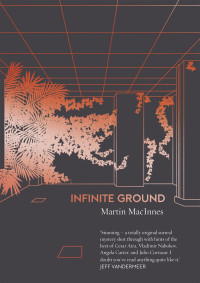 Martin MacInnes — Infinite Ground