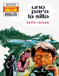 Keith Luger [Luger, Keith] — Uno para la silla (2ª Ed.)