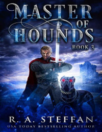 R. A. Steffan — Master of Hounds: Book 3