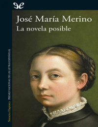 José María Merino — LA NOVELA POSIBLE