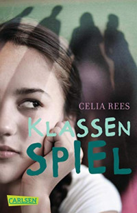 Celia Rees [Rees, Celia] — Klassenspiel