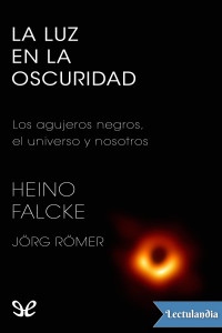 Heino Falcke — La Luz en La Oscuridad