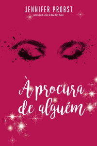 Jennifer Probst — A Procura de Alguém