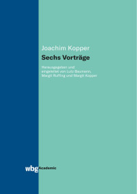 Kopper, Joachim — Sechs Vorträge