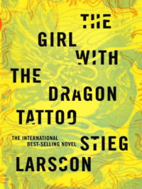 Stieg Larsson [Larsson, Stieg] — The Girl With the Dragon Tattoo