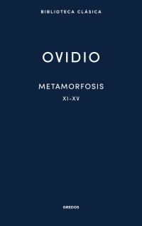 Publio Ovidio; — Metamorfosis XI-XV