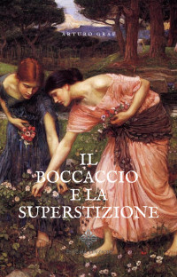 Arturo Graf — Il Boccaccio e la superstizione