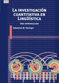 sebastian M. Rasinger — La investigación cualitativa en lingüística