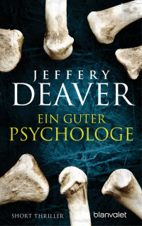 Deaver, Jeffery [Deaver, Jeffery] — Ein guter Psychologe