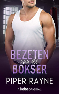 Piper Rayne — Bezeten van de bokser