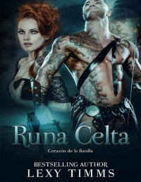 Lexy Timms — Runa Celta (Spanish Edition)(Saga Corazón de la batalla 2 ) 