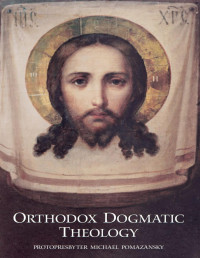 Pomazansky, Fr. Michael — Orthodox Dogmatic Theology