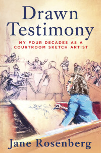 Jane Rosenberg — Drawn Testimony