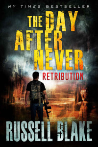 Russell Blake — The Day After Never - Retribution 4
