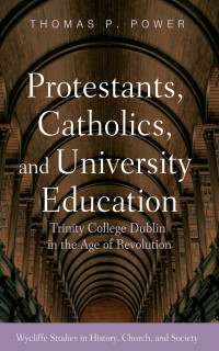 Thomas P. Power; — Protestants, Catholics, and University Education