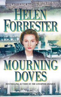 Helen Forrester — Mourning Doves - A Novel