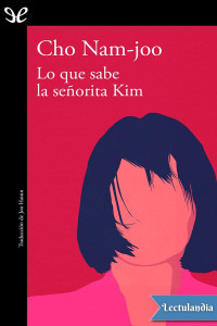 Cho Nam-joo — Lo que sabe la señorita Kim