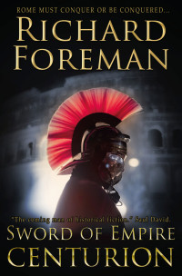 Richard Foreman — Sword of Empire: Centurion