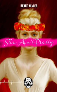 Renee Miller — She Ain't Pretty (Rewind or Die Book 25)