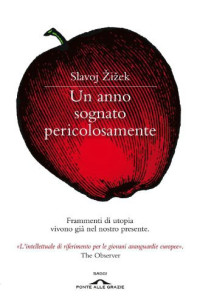 Slavoj Žižek [Žižek, Slavoj] — Un anno sognato pericolosamente