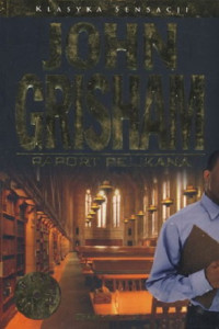 John Grisham — Raport Pelikana