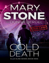 Mary Stone & Donna Berdel — Cold Death (Ellie Kline Series Book 9)